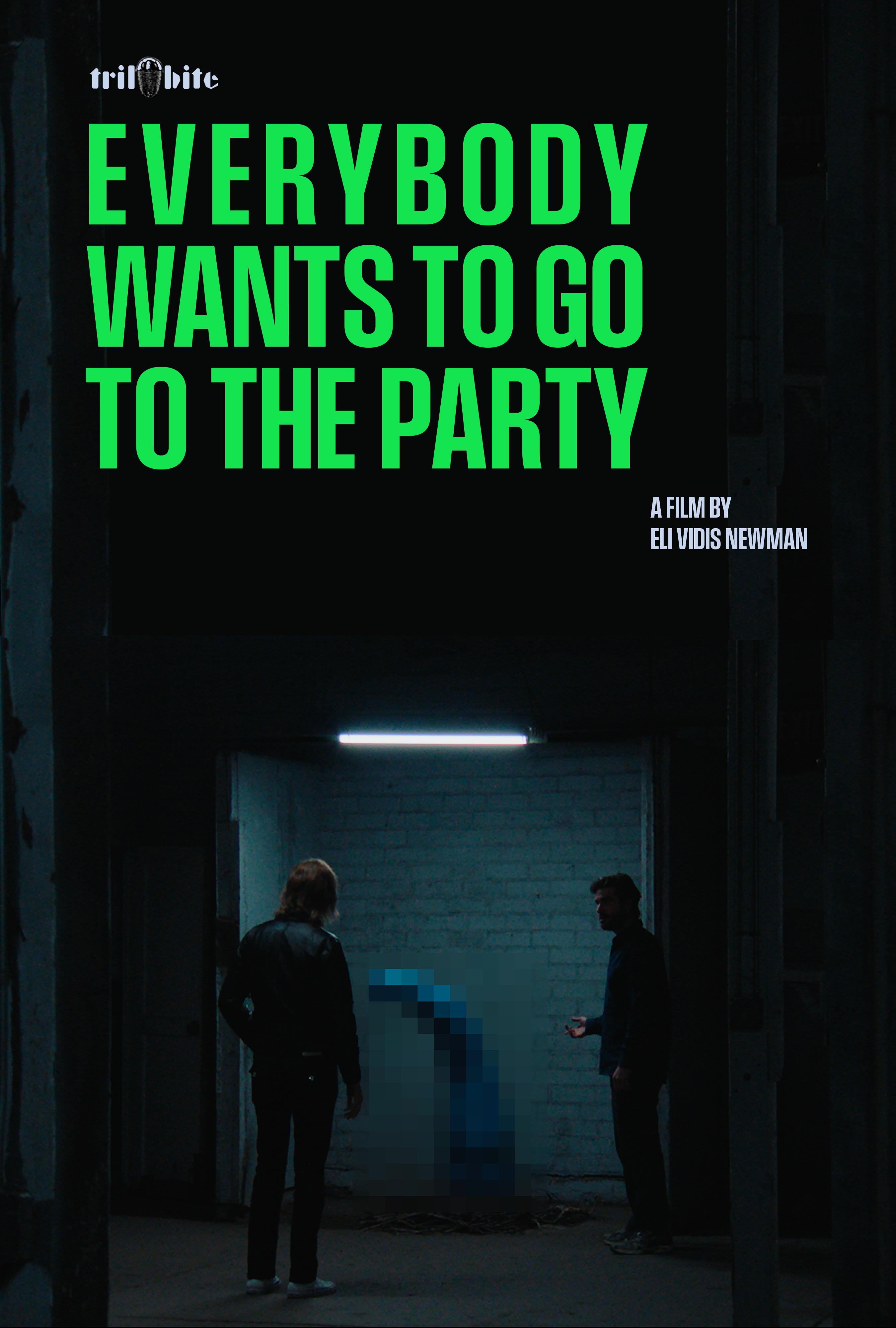Everyone Wants To Go To The Party poster